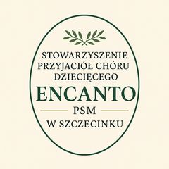 Stowarzyszenie Przyjaciół Chóru Dziecięcego Encanto PSM I i II st. im. Oskara Kolberga w Szczecinku