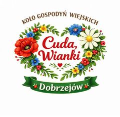 Koło Gospodyń Wiejskich „Cuda, wianki” w Dobrzejowie